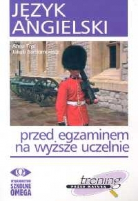Język angielski przed egzaminem na wyższe uczelnie - Fryc Anna, Bartłomowicz Jakub