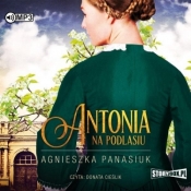 Na Podlasiu. T.1 Antonia. Audiobook - Panasiuk Agnieszka