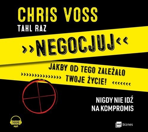 Negocjuj jakby od tego zależało twoje życie!
	 (Audiobook)