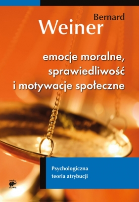 Emocje moralne sprawiedliwość i motywacje społeczne - Bernard Weiner