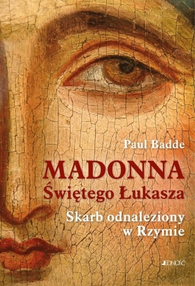 Madonna Świętego Łukasza Skarb odnaleziony w Rzymie - Paul Badde