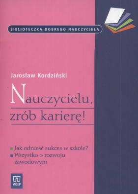 Nauczycielu zrób karierę - Kordziński Jarosław