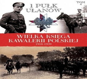 Wielka Księga Kawalerii Polskiej 1918-1939 Tom 4 - praca zbiorowa<br />