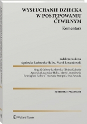 Wysłuchanie dziecka w postępowaniu cywilnym. Komentarz - Opracowanie zbiorowe