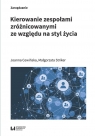 Kierowanie zespołami zróżnicowanymi ze względu na styl życia Joanna Cewińska, Małgorzata Striker