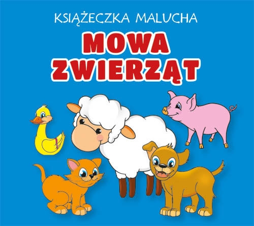 Książeczka malucha Mowa zwierząt