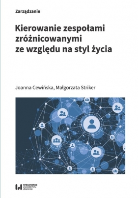 Kierowanie zespołami zróżnicowanymi ze względu na styl życia - Cewińska Joanna, Striker Małgorzata