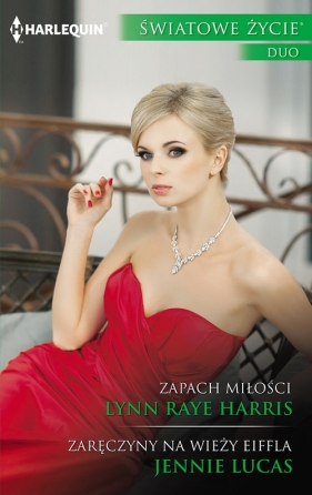 Zapach miłości Zaręczyny na wieży Eiffla - Lynn Raye Harris, Lucas Jennie<br />
