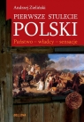 Pierwsze stulecie Polski Państwo - władcy - sensacje Andrzej Zieliński