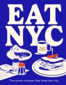 EAT NYC: The iconic recipes that feed the city Yasmin Newman