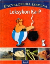 Encyklopedia szkolna. Tom 2. Leksykon Ka-P (Uszkodzona okładka) - Opracowanie zbiorowe