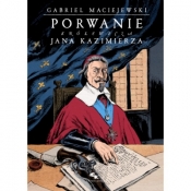 Porwanie królewicza Jana Kazimierza - Gabriel Maciejewski