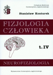 Fizjologia człowieka Tom 4 Neurofizjologia - Konturek Stanisław
