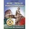 Bene - Meglio perfettamente! Intensywny kurs języka włoskiego. 6 płyt CD Hanna Flieger