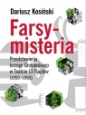 Farsy-misteria Przedstawienia Jerzego Grotowskiego Dariusz Kosiński