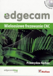 Edgecam Wieloosiowe frezowanie CNC + 2CD - Przemysław Kochan