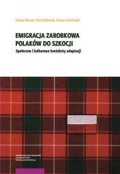 Emigracja zarobkowa Polaków do Szkocji. - Piotr Krakowiak, Tomasz Biernat