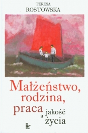 Małżeństwo, rodzina, praca a jakość życia