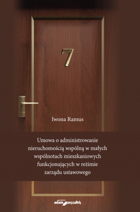 Umowa o administrowanie nieruchomością wspólną w małych wspólnotach mieszkaniowych funkcjonujących w - Ramus Iwona