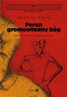 Perun - gromowładny bóg Michal Téra