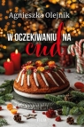 W oczekiwaniu na cud Agnieszka Olejnik