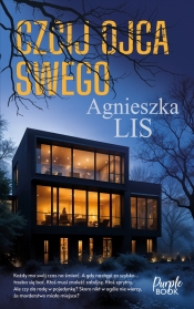 Czcij ojca swego - Agnieszka Lis