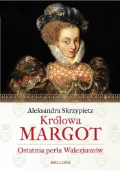 Królowa Margot - Skrzypietz Aleksandra