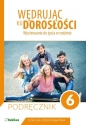 Wędrując ku dorosłości 6 Podręcznik - Magdalena Guziak-Nowak, Teresa Król