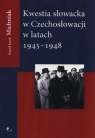 Kwestia Słowacka w Czechosłowacji 1945-1948 Paweł Jacek Michniak