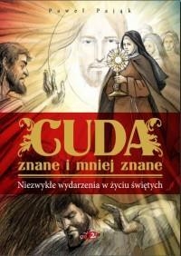 Cuda znane i mniej znane. Niezwykłe wydarzenia w życiu świętych