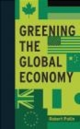 Greening the Global Economy Robert Pollin