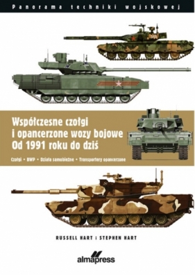 Współczesne czołgi i pojazdy opancerzone od 1991 do dzisiaj Czołgi, BWP, działa samobieżne, transportery opancerzone - Hart Russell, Hart Stephen