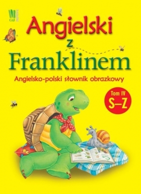 Angielski z Franklinem 4 Angielsko-polski słownik obrazkowy - Patrycja Zarawska