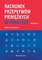 Rachunek przepływów pieniężnych w praktyce (wyd. III) - Marek Lachmirowicz