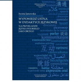 Wypowiedź ustna w dydaktyce językowej na przykładzie języka obcego - Janowska Iwona