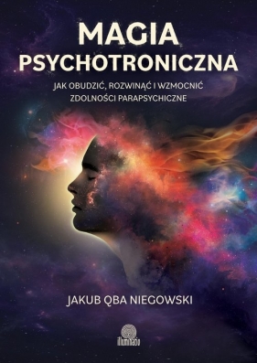 Magia psychotroniczna - Jakub Qba Niegowski