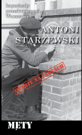 Męty Kryminały Przedwojennej Warszawy - Starzewski Antoni