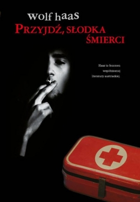 Przyjdź słodka śmierci - Wolf Haas