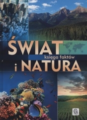 ŚWIAT I NATURA KSIĘGA FAKTÓW TW - Opracowanie zbiorowe