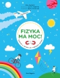 Fizyka ma moc! Śledztwo w sprawie sił rządzących światem - Mike Barfield, Lauren Humphrey