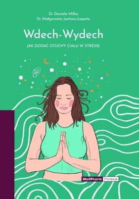 Wdech - Wydech. - Daniela Milka, Małgorzata Jachacz-Łopata