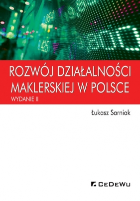 Rozwój działalności maklerskiej w Polsce (wyd. II) - Łukasz Sarniak