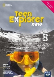 Teen Explorer New. Zeszyt ćwiczeń do języka angielskiego dla klasy ósmej szkoły podstawowej