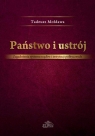 Państwo i ustrój Zagadnienia systemu rządów i instytucji politycznych Tadeusz Mołdawa