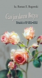 Czas jest darem Bożym. Notatki z RP 2011-2012 - Roman E. Rogowski