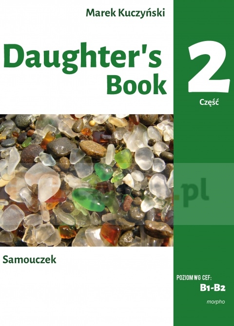 Daughter's Book - Samouczek. Część 2. Poziom B1-B2 (dodruk na życzenie)