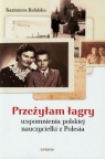 Przeżyłam łagry Wspomnienia polskiej nauczycielki z Polesia