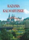 Kazania Kalwaryjskie I każdy ma swoją.. Jerozolimę do której musiwracać