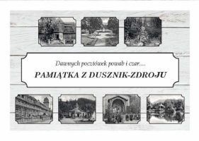 Pamiątka z Dusznik-Zdroju. Dawnych pocztówek...