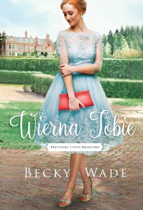 Wierna Tobie - Becky Wade